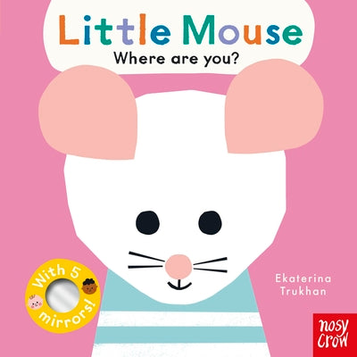 Cover Image for Baby Faces: Little Mouse, Where Are You? -- Ekaterina Trukhan, Board Books