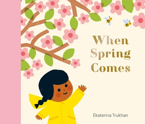 Cover Image for When Spring Comes -- Ekaterina Trukhan, Hardcover
