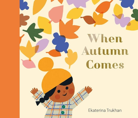 Cover Image for When Autumn Comes -- Ekaterina Trukhan, Hardcover