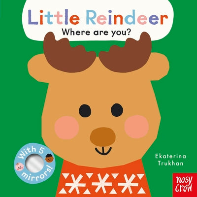 Cover Image for Baby Faces: Little Reindeer, Where Are You? -- Ekaterina Trukhan, Board Books