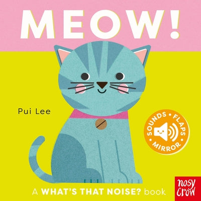 Cover Image for What's That Noise? Meow! -- Pui Lee, Board Books