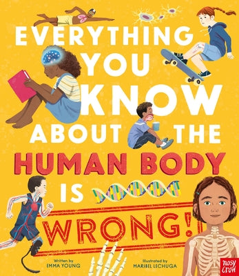 Cover Image for Everything You Know about the Human Body Is Wrong! -- Emma Young, Hardcover