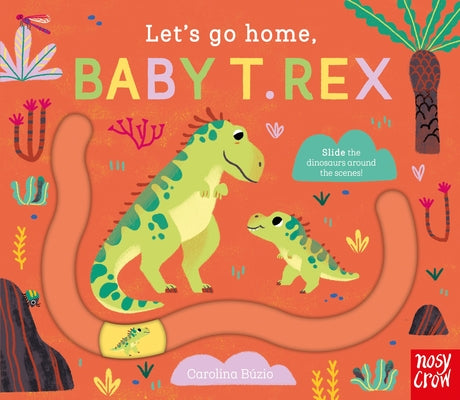 Cover Image for Let's Go Home, Baby T. Rex: Volume 5 -- Carolina Búzio, Board Books