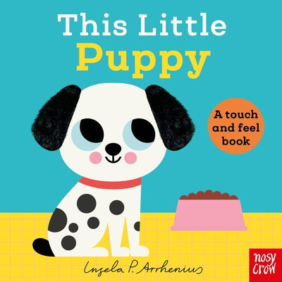 Cover Image for This Little Puppy: A Touch and Feel Book -- Ingela P. Arrhenius, Board Books