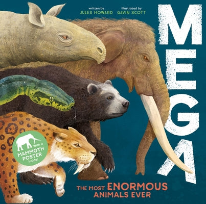 Cover Image for Mega: The Most Enormous Animals Ever -- Jules Howard, Hardcover