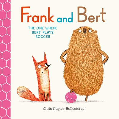 Cover Image for Frank and Bert: The One Where Bert Plays Soccer -- Chris Naylor-Ballesteros, Hardcover