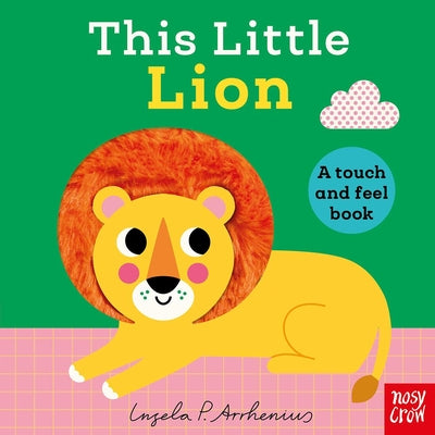 Cover Image for This Little Lion: A Touch and Feel Book -- Ingela P. Arrhenius, Board Books