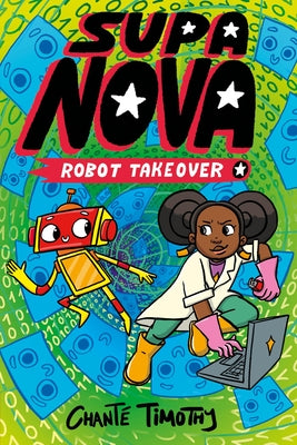 Cover Image for Supa Nova: Robot Takeover: A Graphic Novel Volume 2 -- Chanté Timothy, Hardcover