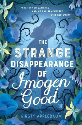 Cover Image for The Strange Disappearance of Imogen Good -- Kirsty Applebaum, Hardcover