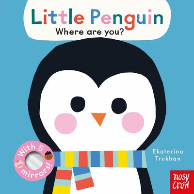 Cover Image for Baby Faces: Little Penguin, Where Are You? -- Ekaterina Trukhan, Board Books