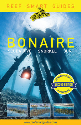 Cover Image for Reef Smart Guides Bonaire (Second Edition): Scuba Dive. Snorkel. Surf. (Best Netherlands' Bonaire Diving Spots, Scuba Diving Travel Guide) -- Peter McDougall, Paperback