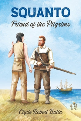 Cover Image for Squanto, Friend of the Pilgrims -- Clyde Robert Bulla, Paperback