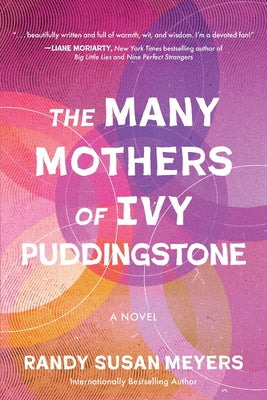 Cover Image for The Many Mothers of Ivy Puddingstone -- Randy Susan Meyers, Paperback