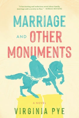 Cover Image for Marriage and Other Monuments -- Virginia Pye, Paperback