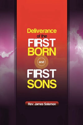 Cover Image for Deliverance of the Firstborn and First Sons -- James Solomon, Paperback