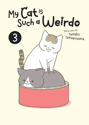 Cover Image for My Cat Is Such a Weirdo Vol. 3 -- Tamako Tamagoyama, Paperback