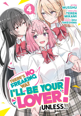 Cover Image for There's No Freaking Way I'll Be Your Lover! Unless... (Manga) Vol. 4 -- Teren Mikami, Paperback