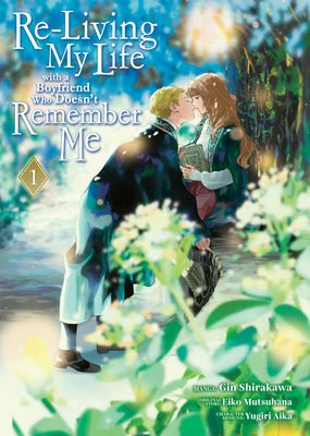 Cover Image for Re-Living My Life with a Boyfriend Who Doesn't Remember Me (Manga) Vol. 1 -- Eiko Mutsuhana, Paperback