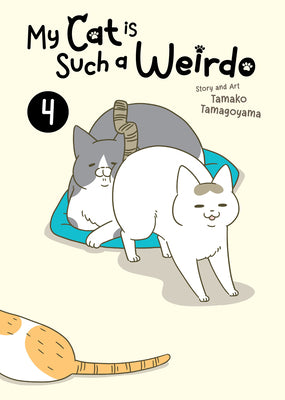 Cover Image for My Cat Is Such a Weirdo Vol. 4 -- Tamako Tamagoyama, Paperback