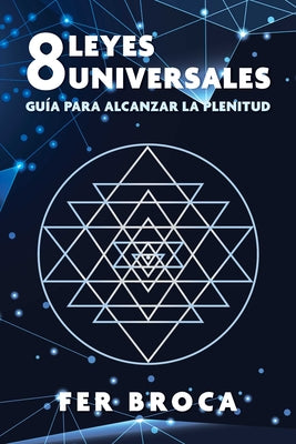 Cover Image for 8 Leyes Universales: Guía Para Alcanzar La Plenitud -- Fer Broca, Paperback