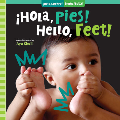 Cover Image for ¡Hola, Pies! / Hello, Feet! -- Aya Khalil, Board Books