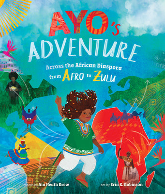 Cover Image for Ayo's Adventure: Across the African Diaspora from Afro to Zulu -- Ain Heath Drew, Hardcover