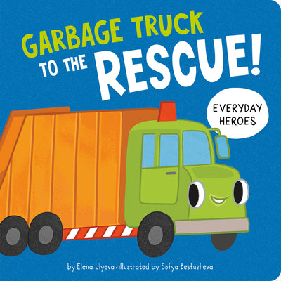 Cover Image for Garbage Truck to the Rescue! -- Clever Publishing, Board Book