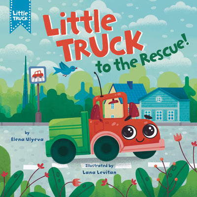 Cover Image for Little Truck to the Rescue! -- Clever Publishing, Board Book