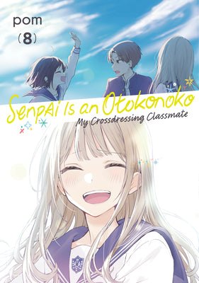 Cover Image for Senpai Is an Otokonoko: My Crossdressing Classmate 8 -- POM, Paperback
