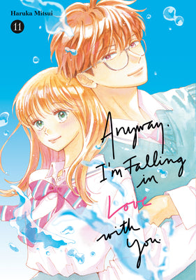 Cover Image for Anyway, I'm Falling in Love with You. 11 -- Haruka Mitsui, Paperback