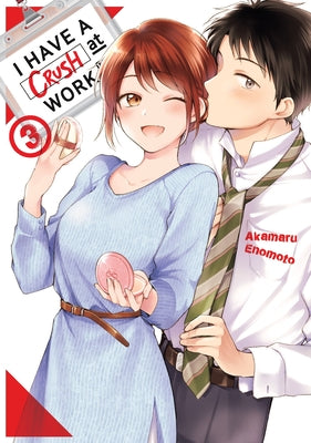 Cover Image for I Have a Crush at Work 3 -- Akamaru Enomoto, Paperback