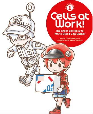 Cover Image for Cells at Work! Picture Book 1: The Great Bacteria vs. White Blood Cell Battle! -- Kumi Makimura, Hardcover