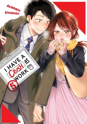 Cover Image for I Have a Crush at Work 5 -- Akamaru Enomoto, Paperback
