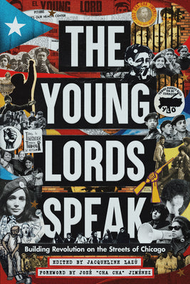 Cover Image for The Young Lords Speak: Building Revolution on the Streets of Chicago -- Jacqueline Lazú, Paperback