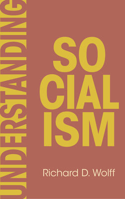 Cover Image for Understanding Socialism -- Richard D. Wolff, Paperback