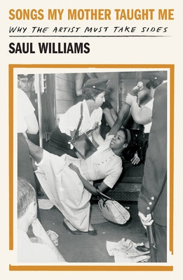 Cover Image for Songs My Mother Taught Me: Why the Artist Must Take Sides -- Saul Williams, Paperback