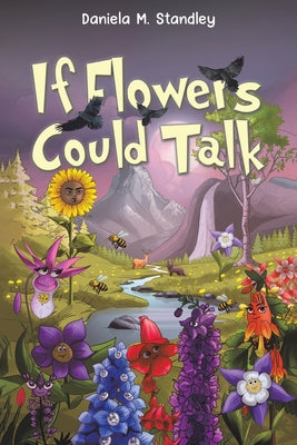 Cover Image for If Flowers Could Talk -- Daniela M. Standley, Paperback