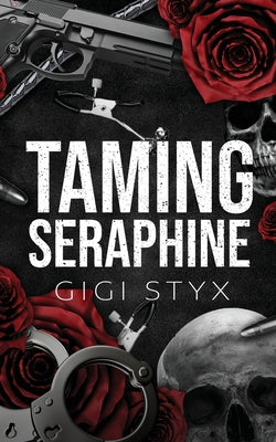 Taming Seraphine -- Gigi Styx, Paperback