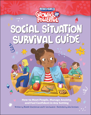 Cover Image for Social Situation Survival Guide: How to Meet People, Manage Anxiety, and Feel Confident in Any Setting -- Rebel Girls, Paperback