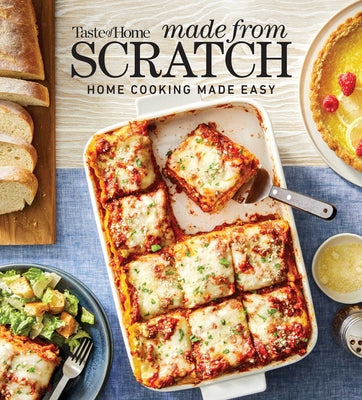 Cover Image for Taste of Home Made from Scratch: 275 Recipes Heirloom and Copycat Favorites Nutrition Facts Included -- Taste of Home, Paperback