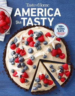 Cover Image for Taste of Home America the Tasty: Embark on a Culinary Journey Across America with America the Tasty! -- Taste of Home, Paperback