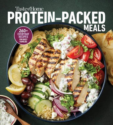 Cover Image for Taste of Home Protein Packed Meals: Fuel Your Day with 250+ Protein-Rich Recipes for Busy Families, Fitness Goals, and Glp-1 Support -- Taste of Home, Hardcover