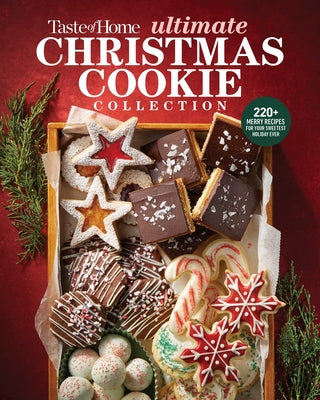 Cover Image for Taste of Home Ultimate Christmas Cookie Collection: 220+ Classic & Creative Christmas Cookies, Holiday Treats, Candy & Fudge for Baking, Gifting & Sha -- Taste of Home, Hardcover
