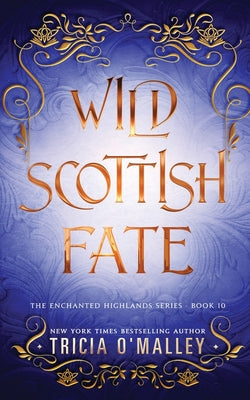 Cover Image for Wild Scottish Fate -- Tricia O'Malley, Paperback