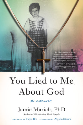 Cover Image for You Lied to Me about God: A Memoir -- Jamie Marich, Paperback