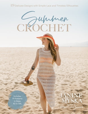 Cover Image for Summer Crochet: 19 Delicate Designs with Simple Lace and Timeless Silhouettes -- Janine Myska, Paperback