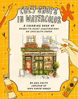 Cover Image for Cozy Shops in Watercolor: A Coloring Book of Ready-To-Paint Illustrations on Specialty Paper -- Una Eglite, Paperback