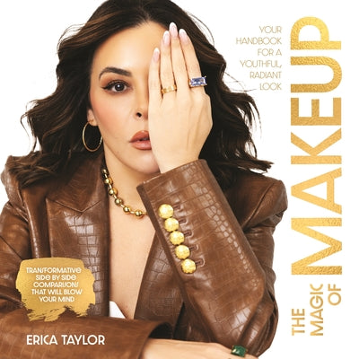 Cover Image for The Magic of Makeup: Your Handbook for a Youthful, Radiant Look -- Erica Taylor, Hardcover