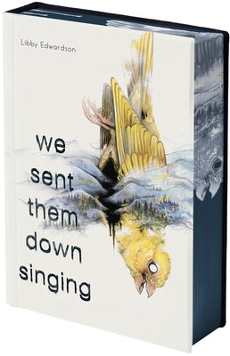 Cover Image for We Sent Them Down Singing -- Libby Edwardson, Hardcover