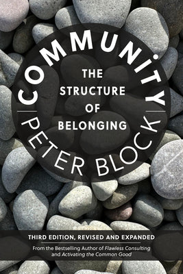 Cover Image for Community, Third Edition: The Structure of Belonging -- Peter Block, Paperback